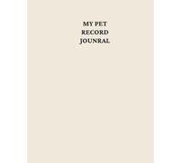 Pet Health Record Book: Pet Medical Record Organizer, Vaccination Log, Wellness Journal & Vet Visit Planner for Dogs, Cats, Rabbits and small animals