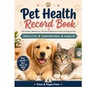 Pet Health Record Book: Vaccination, Medication, Vet Visit & Wellness Tracker for Dogs & Cats