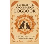 Pet Health & Vaccination Logbook: Track Vaccines, Vet Visits & Medical Records: Boho Style Pet Medical Record Book for Dogs & Cats | Vaccination Tracker, Veterinary Notes & Health Organizer