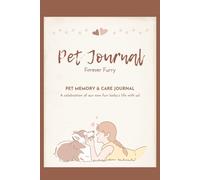 Pet Journal: Capture Every Wag, Purr & Moment: A Memory Book with Photos, Daily Notes, and Emergency Contacts for your Pet
