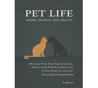 Pet Life Word Search for Adults: 100 Large Print Word Search Puzzles About Living With Pets, Daily Care, Animal Behavior, and Meaningful Companionship