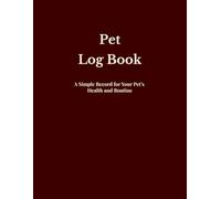 Pet Log Book: Track Habits, Behavior Patterns & Daily Activities