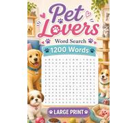 Pet Lovers Large Print Word Search Puzzle: A Heartwarming Word Find Puzzle For Anyone Who Loves Cute Pets, Calming Mind Activity for Adults & Seniors ... Smiles & Relaxing Fun (Calming Mind Press)