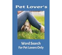 Pet Lover's: LARGE PRINT WORD SEARCH PUZZLES, FUN AND CHALLENGING FOR ANIMAL LOVERS, WRITTEN BY A VETERINARIAN