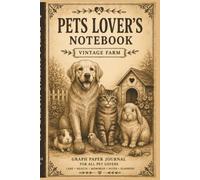Pet Lover's Notebook: Vintage Graph Paper Journal for Pet Lovers, Daily Notes, Care, Health Records, Memories & Planning