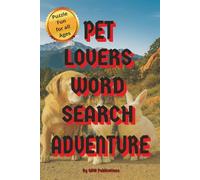 Pet Lovers Word Search Adventure: Word Search with Easy to Read Print about Pets and more | 6x9 inches, 110 pages | 50+ puzzles ... Gift for Vacations, Holidays, and Free Times