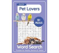 Pet Lovers Word Search Book: Word Find with Easy to Read Print about pet dogs, cats, birds and More | 50+ Puzzles ... Great for Adults, Seniors & Teens!