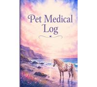 Pet Medical Log Book: Veterinary Visit Tracker with Vaccination Records, Medication Logs, Weight Tracking, Allergy Notes, Operation Records, Care Team Contacts, and Pet Health Notes