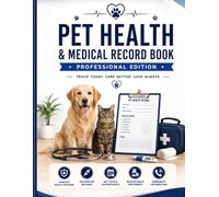 Pet Medical Tracker Log Book: Complete Health Records & Veterinary Care Organizer: Professional Edition: Vaccination, Medication, Weight, Surgery & Vet Visit Tracker