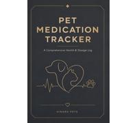 Pet Medication Tracker: Daily Dosage Log & Symptoms Monitor | Professional Health Management Journal for Dogs & Cats | 120-Day Medical History, Vaccine Record & Appointment Log