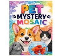PET MYSTERY MOSAIC: Reveal 50 Geometric Animal Puzzles with Rectangles and Triangles