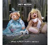 Pet Needs – Fractured Party Music – CD – Importación USA
