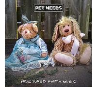 Pet Needs - Fractured Party Music [Vinilo]