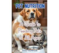 Pet Nutrition: A guide to feeding pets of all ages (Modern Pet Owner)