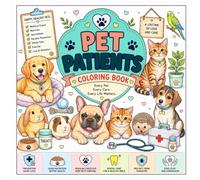 Pet Patients: An Easy Coloring Book for All Ages - 52 Thick-Outline Pages with Facts and Tips (Veterinarian Coloring Book 2)