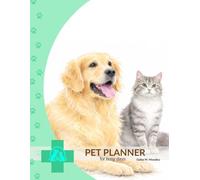 Pet Planner for busy days: Simple daily planning for happy, healthy pets and busy owners