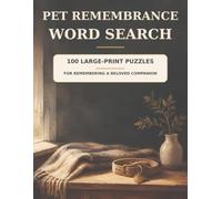 Pet Remembrance Word Search: 100 Large-Print Puzzles for Remembering a Beloved Companion