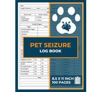 Pet Seizure Log Book: Keep Track of Your Pet's Seizures, Recovery and Behavioral Signs | Pet Epilepsy Record Logbook | Veterinary Seizure Report Form