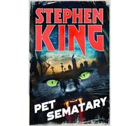 Pet Sematary: An iconic chiller from the No. 1 bestseller
