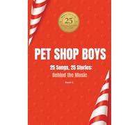 PET SHOP BOYS | 25 Songs, 25 Stories: Behind the Music
