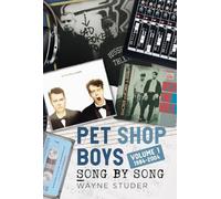 Pet Shop Boys: Song by Song: Volume 1 1984-2004