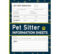 Pet Sitter Information Sheets: Record Client Information, Pet Details, Daily Care, Feeding, and Playtime | 120 Pages.