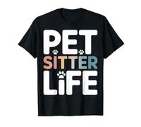 Pet Sitter Life, Divertido Cuidador de Mascotas, Amante de Las Patas Camiseta