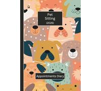 Pet Sitting Appointments Diary 2026 (Hardcover): Lovely Small Business Week to View Planner. Ideally sized (6"x9") Animal Care Log Book is in a large ... notes pages. Great gift for any entrepreneur