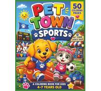 Pet Town Sports: A Coloring Book for Kids 4-7 years old