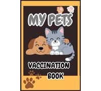 Pet Vaccination Log Book: Dog and Cat Health Record Tracker | Vaccination Schedule, Vet Visits, and Medical History Ledger for Pet Owners | 6 x 9 Inch Notebook