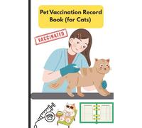 Pet Vaccination Record Book for Cats: Track vet visits, Vaccinations, Medications & Health Notes - Organiser Logbook for cat owners