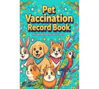 Pet Vaccination Record Book: Health Log for pets | Track Vaccinations, Vet Visits & Parasite Treatments
