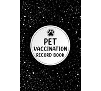 Pet Vaccination Record Book: Veterinary Medical Health Journal for Cat Dog Breeds Bird Horse or Others to Track Vaccines Treatments Deworming and More. (Volume 2)