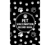 Pet Vaccination Record Book: Veterinary Medical Health Journal for Cat Dog Breeds Bird Horse or Others to Track Vaccines Treatments Deworming and More. (Volume 3)