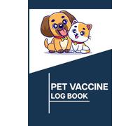 Pet Vaccine Log Book: Excellent Immunization & Wellness Record Keeper for Dogs, Cats, and Small Pets