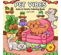 Pet Vibes: A Cute & Comfy Coloring Book Featuring Cozy Moments with Beloved Companions