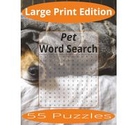 Pet Word Search Large Print: Word Search Puzzles Easy to Read Print about Pets and more | Large Print Edition | 8.5x11 inches, 110 pages | 55 Puzzles | Gift for Vacations, Holiday, and Spare Time.