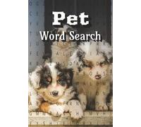Pet Word Search: Pets Word Search | 50+ Puzzles | 120+ Pages | Perfect Gift for Pet Lovers for Vacations, Free Time and Holidays