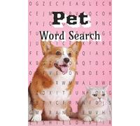 Pet Word Search: Pets Word Search| 50+ Puzzles | 120+ Pages | Perfect Gift for Pet Lovers for Vacations, Free Time and Holidays