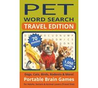 Pet Word Search Travel Edition: Dogs, Cats, Birds, Rodents & More: 70 Fun Puzzles with 1,050 Words and Interesting Pet Facts | Portable Brain Games ... Word Search Puzzle Books (6 x 9))