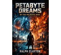 Petabyte Dreams By the Majestic Man: A Terms and Conditions Novel: 2