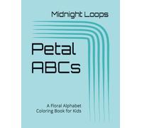 Petal ABCs: A Floral Alphabet Coloring Book for Kids