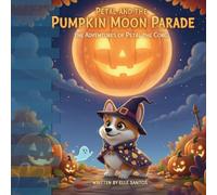 Petal and the Pumpkin Moon Parade: The Adventures of Petal the Corgi: 1