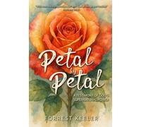 Petal by Petal: A TESTIMONY OF GOD’S SUPERNATURAL POWER