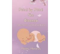 Petal by Petal She Bloomed (One Month in the NICU and Beyond): Newborn Baby Girl NICU Log Diary Journal with affirmation, motivation, Journal for Parents in her First Months
