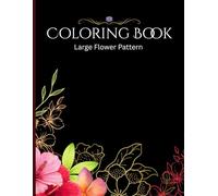 Petal Calm : Flower Coloring Book for Adults - 15 Relaxing Floral Patterns with Blank Pages for Stress Relief and Mindful Creativity