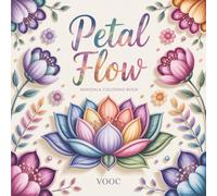Petal Flow: Mandala Coloring Book for Adults Featuring Botanical Designs with Intricate Floral Patterns for Mindfulness and Relaxation (Breathe Easy Coloring for Stress Relief)