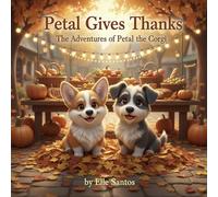 Petal Gives Thanks: The Adventures of Petal the Corgi