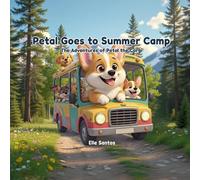 Petal Goes to Summer Camp: The Adventures of Petal the Corgi