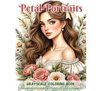 Petal Portraits: A Romantic Coloring Book with 60 Beautiful Women, Blossoming Flowers and Timeless Elegance